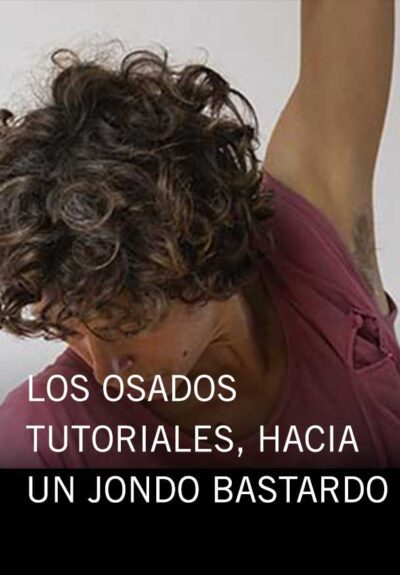 Los osados tutoriales, hacia un jondo bastardo