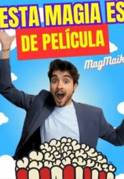 Esta Magia es de película por Mag Maiky