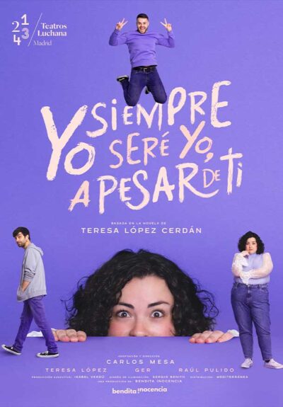 Yo siempre seré yo, a pesar de ti → Teatros Luchana