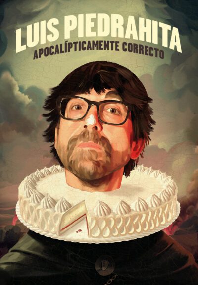 Luis Piedrahita: Apocalípticamente correcto → Teatro La Latina