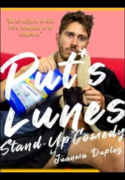 Juanma Dupley: Put*s lunes