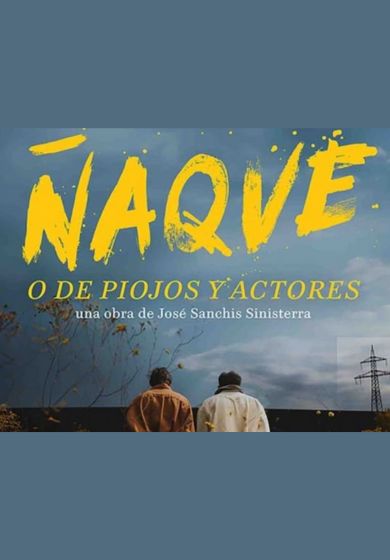 José Sanchis Sinisterra y Daniela De Vecchi: Ñaque o de piojos y actores