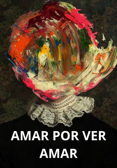 Amar por ver amar (o recuperar lo perdido)