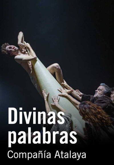 Divinas palabras - Compañía Atalaya
