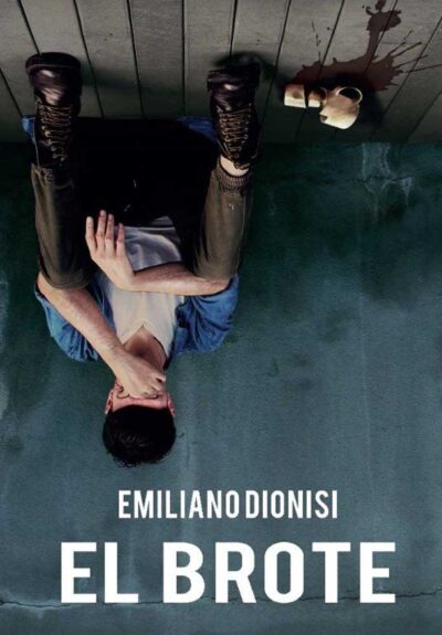 El brote - Emiliano Dionisi/Compañía Criolla