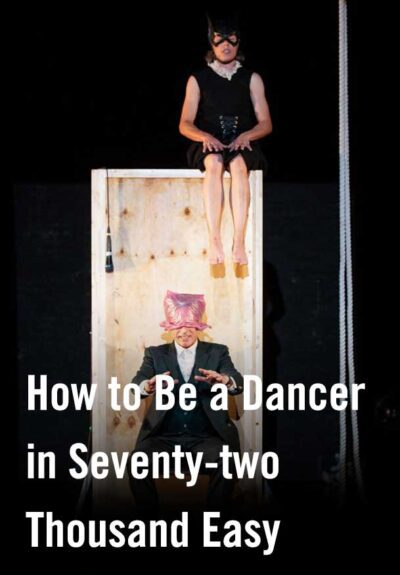 How to Be a Dancer in Seventy-two Thousand Easy Lessons