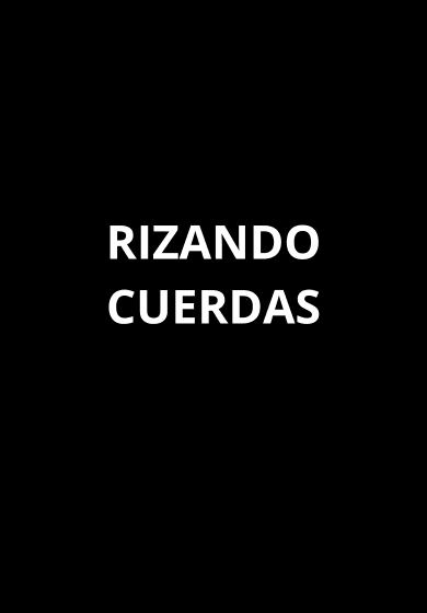 Rizando cuerdas