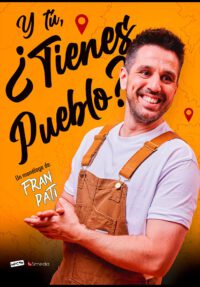 Fran Pati: Y tú, ¿tienes pueblo? → Teatro Capitol Gran Vía