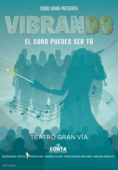 VIBRANDO – El Coro puedes ser tú. By Corta el Cable Rojo → Teatro Gran Vía