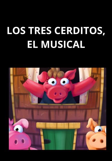 Los tres cerditos, el musical