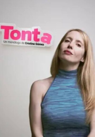 Tonta. Monólogo de Cristina Gómez