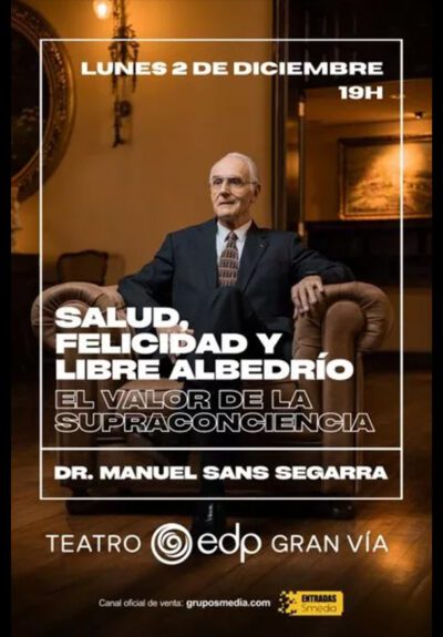 Dr. Manuel Sans Segarra - Salud, Felicidad y Libre Albedrío - La Supraconciencia