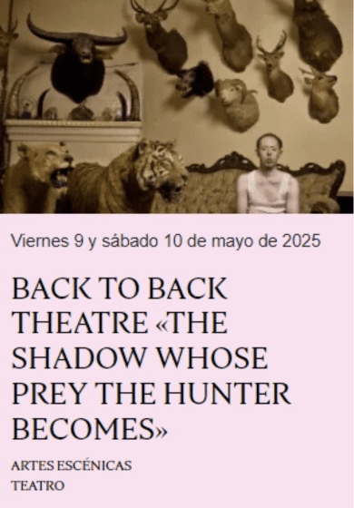 The Shadow Whose Prey the Hunter Becomes → Teatro Condeduque