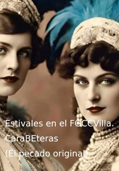 Carabeteras (el pecado original). Estivales en el FGCCVilla