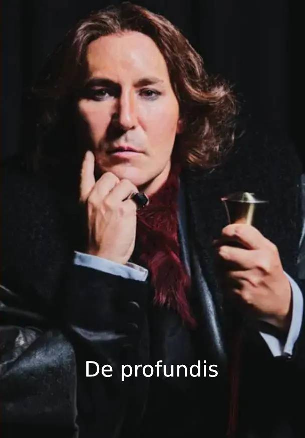 De profundis, de Oscar Wilde → Teatro por confirmar
