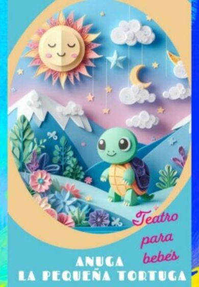 Bebés al teatro - Anuga, la pequeña tortuga