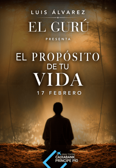El propósito de tu vida – Luis Álvarez → Gran Teatro CaixaBank Príncipe Pío