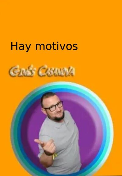 Hay motivos. Gines Casanova