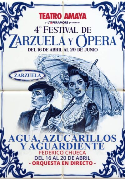 4º Festival de zarzuela y ópera. Agua, azucarillos y aguardiente → Teatro Amaya