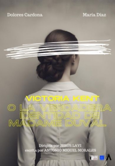 Victoria Kent o La verdadera identidad de Madame Duval → Teatros Luchana