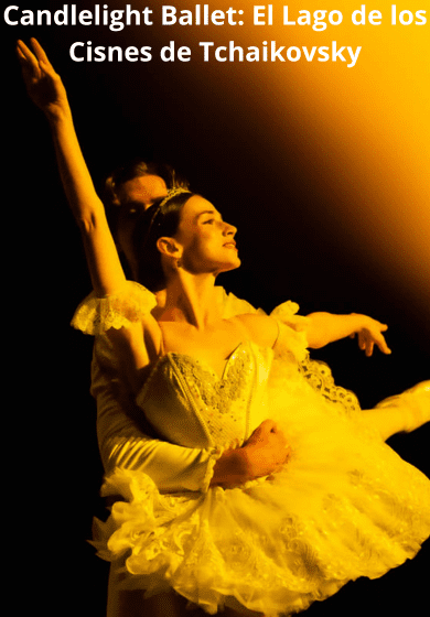 Candlelight Ballet: El Lago de los Cisnes de Tchaikovsky
