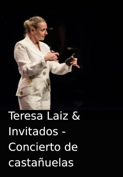 Teresa Laiz & Invitados - Concierto de castañuelas