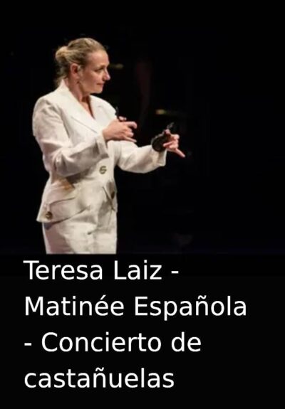 Teresa Laiz - Matinée Española - Concierto de castañuelas