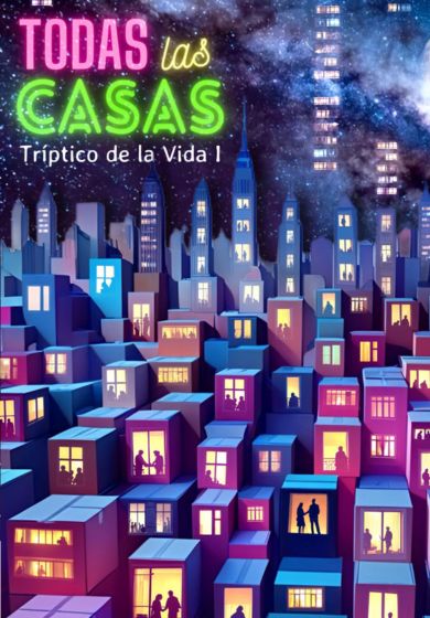 Tríptico de la Vida I: Todas las casas