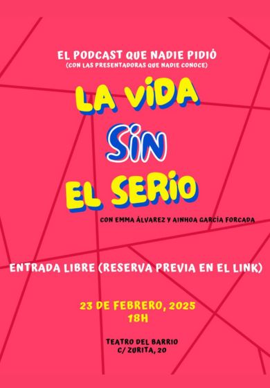 Podcast en directo "La vida sin el serio"