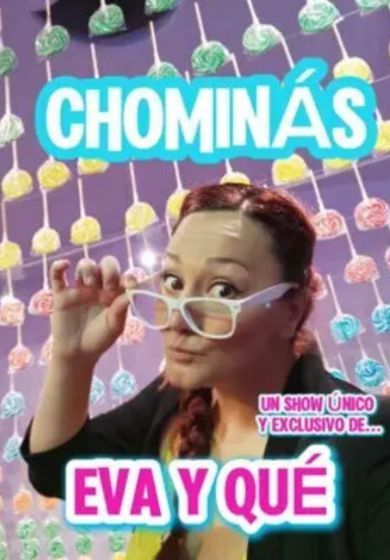 Eva y Qué: Chominás