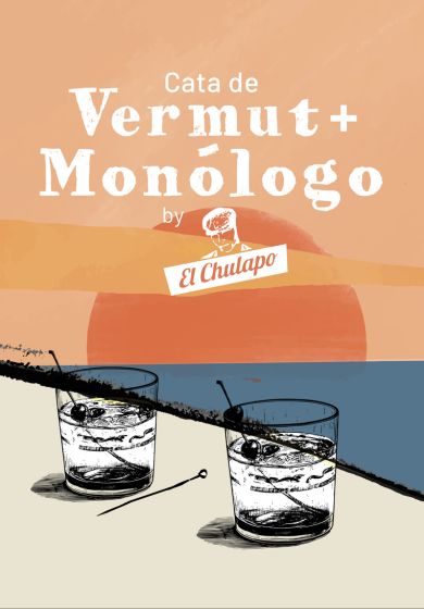 Cata de Vermut + Monólogo by El Chulapo