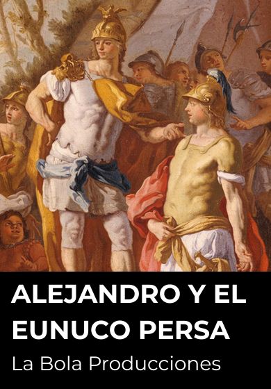 Alejandro y el eunuco persa → Teatro por confirmar