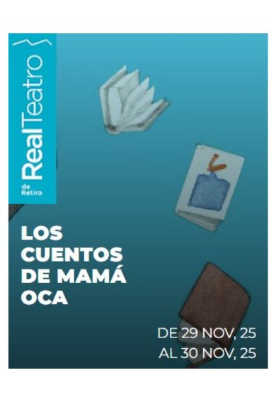 Los cuentos de mamá Oca → Real Teatro de Retiro