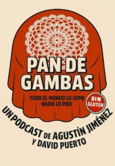 Pan de gambas, un podcast de Agustín Jiménez y David Puerto