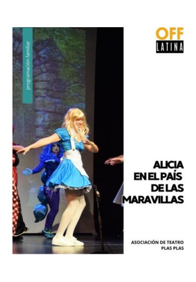 Alicia en el país de las Maravillas – Asociación de teatro Plas Plas → OFF Latina