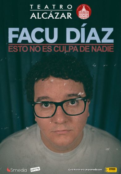 Esto no es culpa de nadie – Facu Díaz → Teatro Alcázar