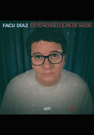 Esto no es culpa de nadie - Facu Díaz