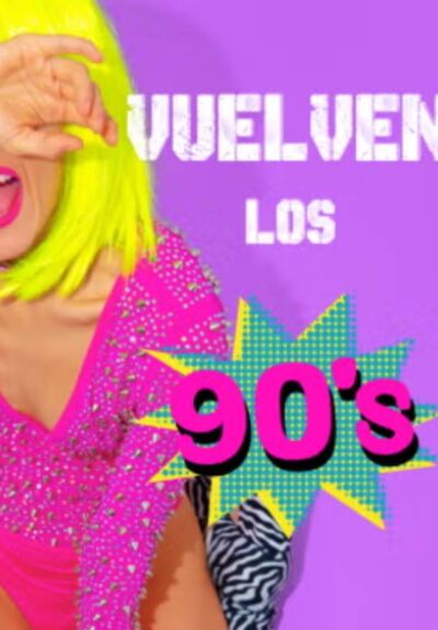 Vuelven los 90's