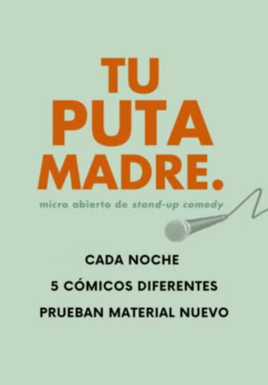 Tu p*ta madre comedy club: Open mic de monólogos