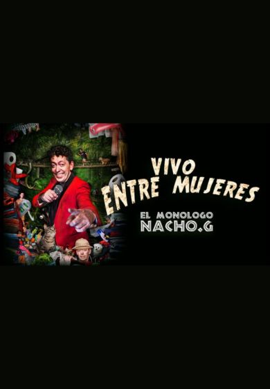 Nacho punto G: Vivo entre mujeres