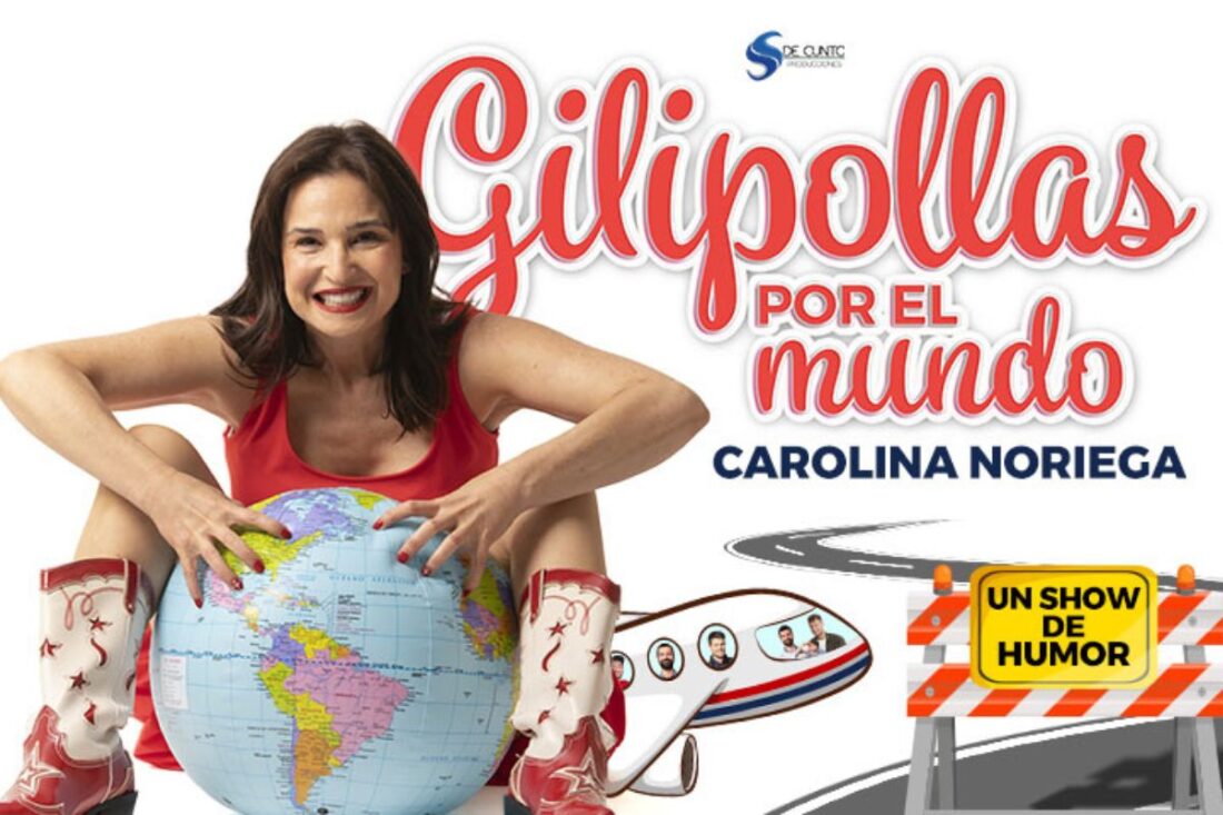 Gilipollas por el mundo- el show de humor de Carolina Noriega