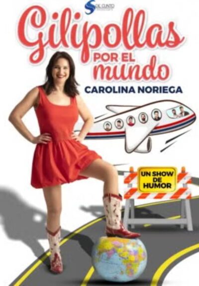 Gilipollas por el mundo- el show de humor de Carolina Noriega