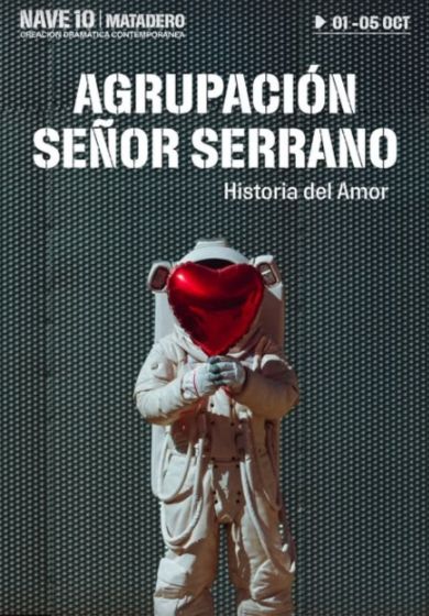 Historia del amor - Agrupación Señor Serrano → Nave 10 Matadero