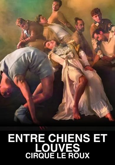 Cirque le roux: Entre chiens et louves (Entre perros y lobas)