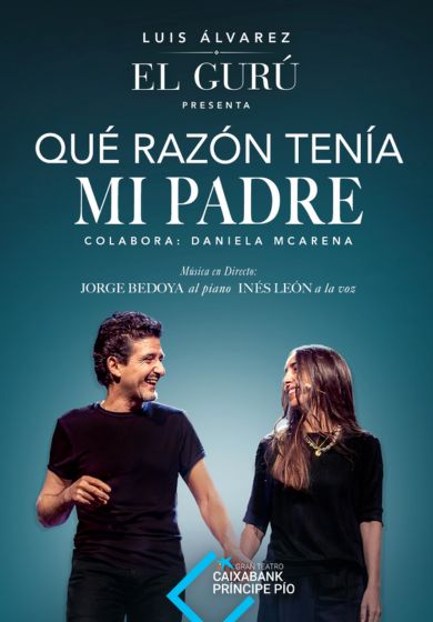 Luis Álvarez: Qué razón tenía mi padre → Gran Teatro CaixaBank Príncipe Pío