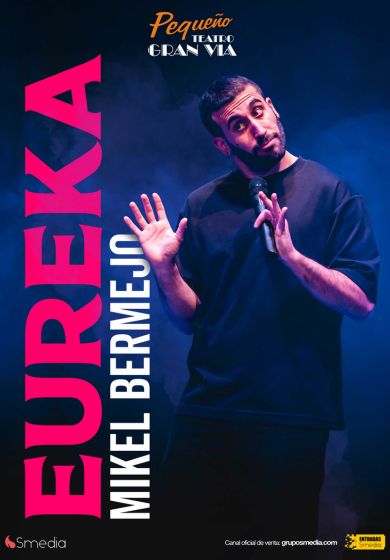 Mikel Bermejo – Eureka → Pequeño Teatro Gran Vía