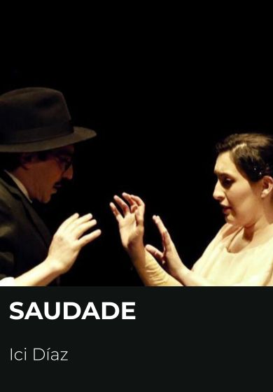 Saudade. Ofélia Queiroz, Fernando Pessoa… y todos los demás → Teatro Corral de Comedias - Alcalá de Henares (Madrid)