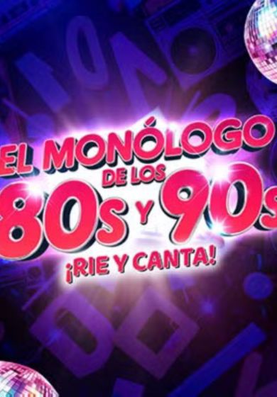 El Monólogo de los 80s y 90s. ¡Rie y canta!