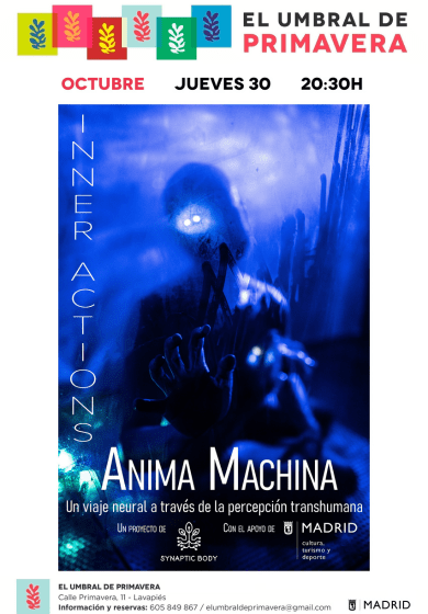 ANIMA MACHINA (INNER ACTIONS)- Un viaje neural a través de la percepción transhumana → El Umbral De Primavera