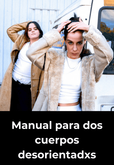 Manual para dos cuerpos desorientadxs